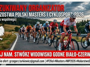OGŁOSZENIE: Nabór ofert na organizację Mistrzostw Polski Masters i Cyklosport w kolarstwie szosowym 2026